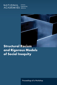 tructural Racism and Rigorous Models of Social Inequity resource