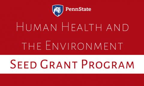 Penn State Human Health and the Environment Seed Grant Program.