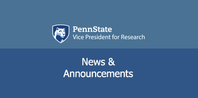 Penn State Vice President for Research News &amp; Announcements.
