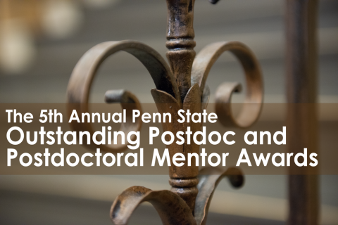 Photo of iron work with the words "The 5th Annual Penn State Outstanding Postdoc and Postdoctoral Mentor Awards".