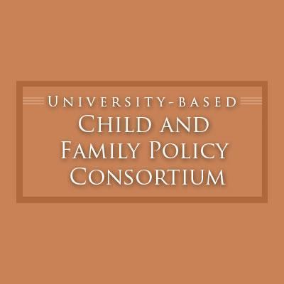 University-based Child and Family Policy Consortium.